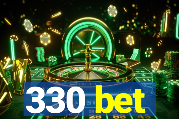 330 bet